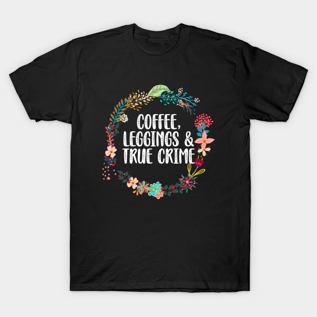 Coffee Leggings And True Crime T-Shirt by Red Canopy Stores